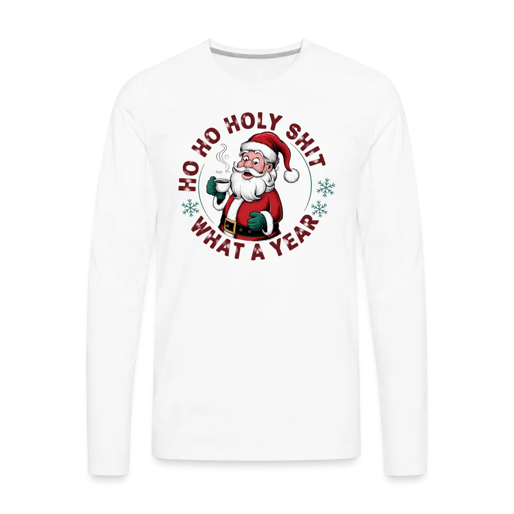 Ho Ho Holy Shit What A Year (Funny Christmas Santa) Men's Premium Long Sleeve T-Shirt