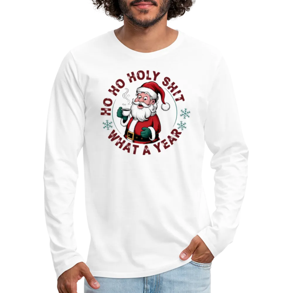 Ho Ho Holy Shit What A Year (Funny Christmas Santa) Men's Premium Long Sleeve T-Shirt