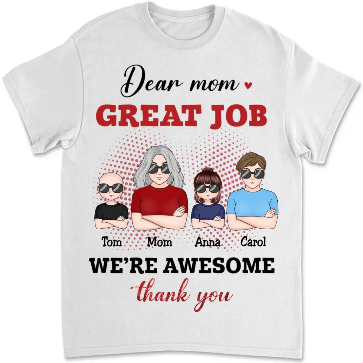 Mother - Dear Mom, Great Job We Awesome - Personalized Unisex T-shirt